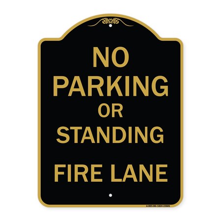 Signmission No Parking or Standing Fire Lane, Black & Gold Aluminum Architectural Sign, 18" x 24", BG-1824-23681 A-DES-BG-1824-23681